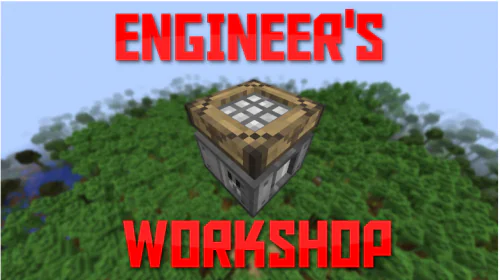 Engineers Workshop [1.12.2] [1.10.2]