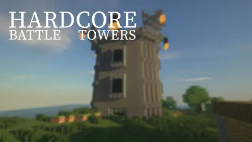 Hardcore Battle Towers [1.16.4] [1.15.2] [1.12.2]