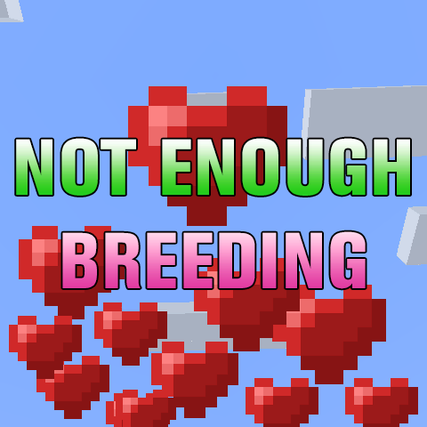 Not Enough Breeding [1.19.3] [1.19.2] [1.18.2] [1.18.1]