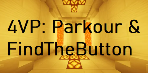 4VP: Parkour &amp; FindTheButton [1.14.4]