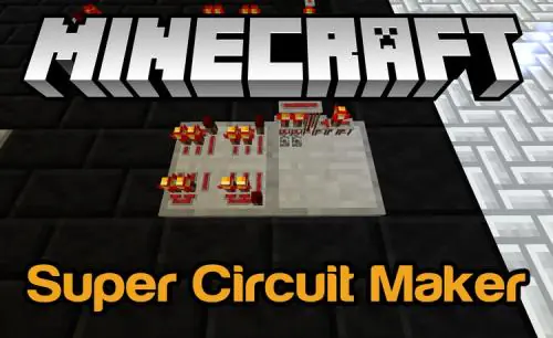 Super Circuit Maker [1.18.2] [1.18.1] [1.10.2]