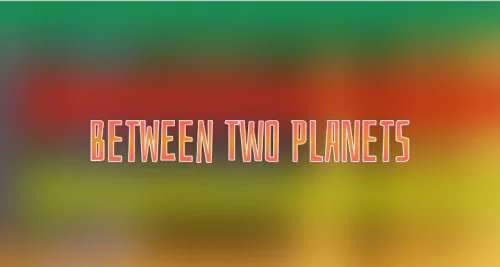 Between Two Planets [1.12.2]