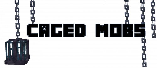 Caged Mobs [1.20.1] [1.19.4] [1.19.2] [1.18.2]