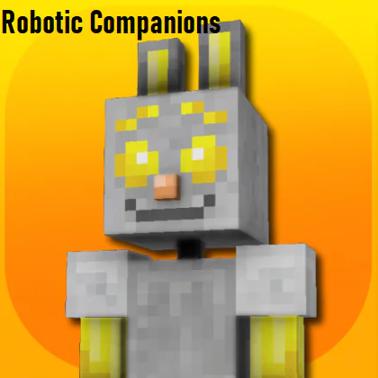Robotic Companions [1.16.4] [1.15.2]